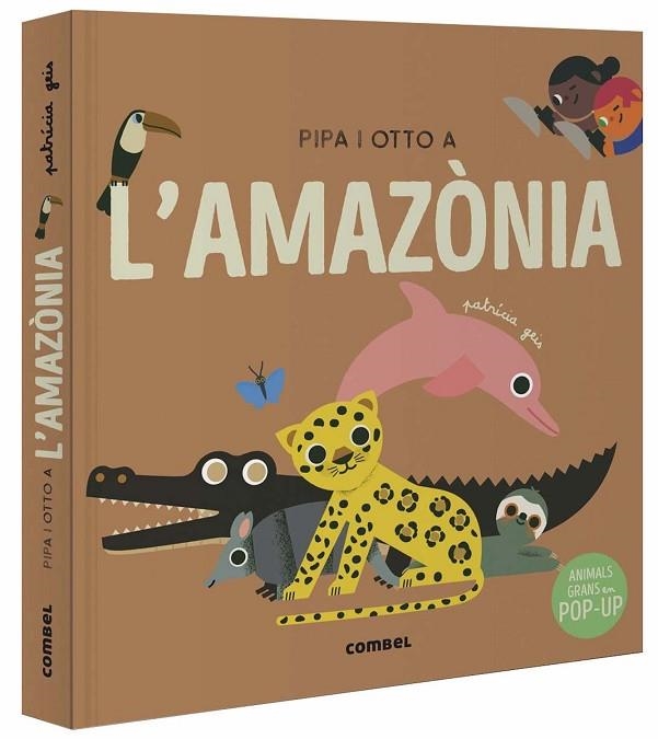 PIPA I OTTO A L'AMAZÒNIA | 9788491019060 | GEIS CONTI, PATRICIA/BALLESTER GASSÓ, AURORA | Llibreria Online de Banyoles | Comprar llibres en català i castellà online
