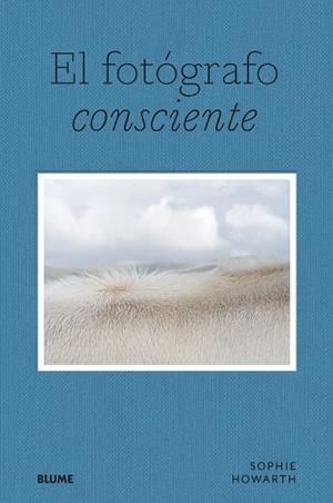 EL FOTÓGRAFO CONSCIENTE | 9788419094643 | HOWARTH, SOPHIE | Llibreria Online de Banyoles | Comprar llibres en català i castellà online