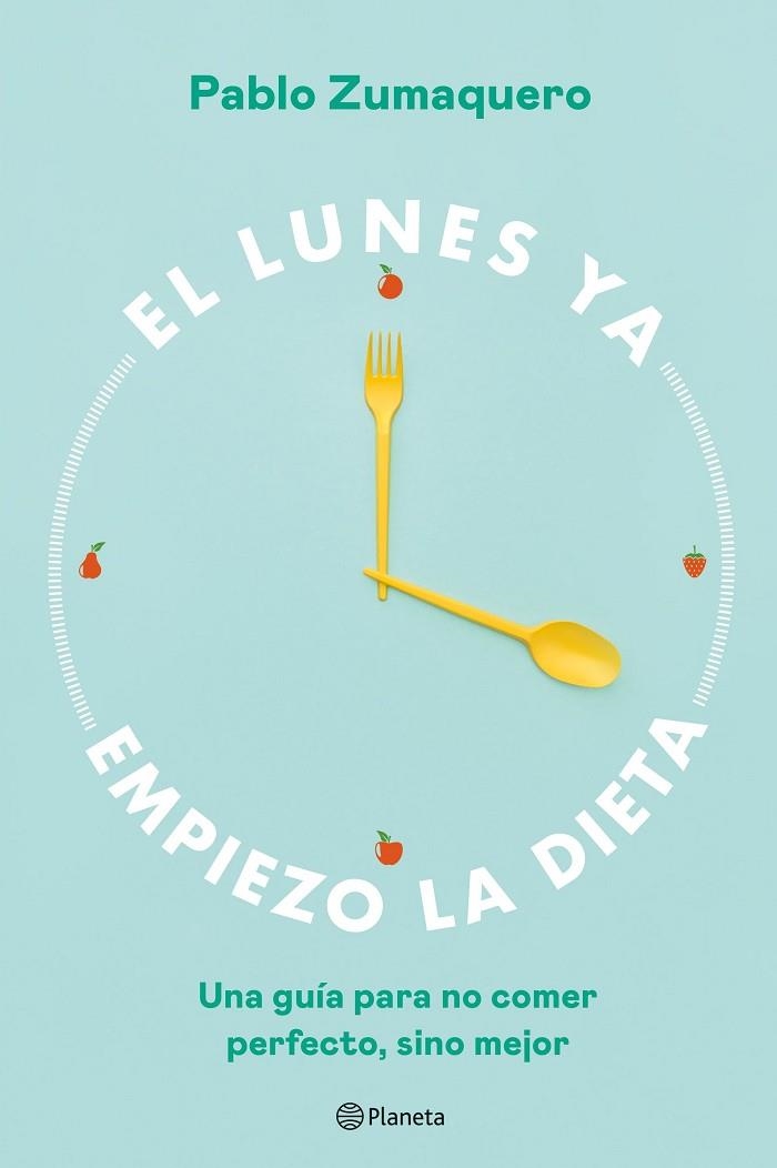 EL LUNES YA EMPIEZO LA DIETA | 9788408263036 | ZUMAQUERO, PABLO | Llibreria Online de Banyoles | Comprar llibres en català i castellà online