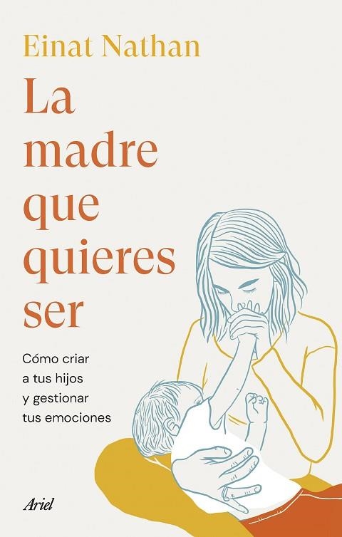 LA MADRE QUE QUIERES SER | 9788434435759 | NATHAN, EINAT | Llibreria L'Altell - Llibreria Online de Banyoles | Comprar llibres en català i castellà online - Llibreria de Girona