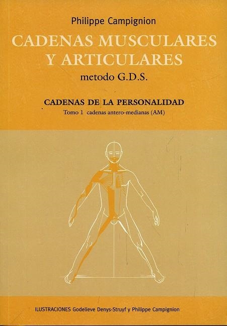 CADENAS MUSCULARES Y ARTICULARES METODO G.D.S. CADENAS DE LA PERSONALIDAD, TOMO 1: CADENAS ANTERO-MEDIANAS | 9788461389315 | CAMPIGNION, PHILIPPE | Llibreria L'Altell - Llibreria Online de Banyoles | Comprar llibres en català i castellà online - Llibreria de Girona