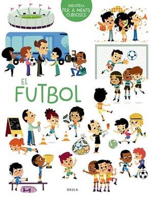 FUTBOL, EL | 9788447949069 | SARRAZIN, AURÉLIE | Llibreria L'Altell - Llibreria Online de Banyoles | Comprar llibres en català i castellà online - Llibreria de Girona