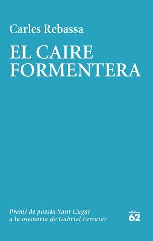 CAIRE FORMENTERA, EL | 9788429780604 | REBASSA, CARLES | Llibreria Online de Banyoles | Comprar llibres en català i castellà online