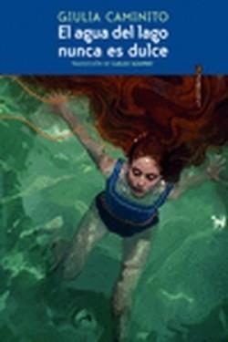 AGUA DEL LAGO NUNCA ES DULCE, EL | 9788419261182 | CAMINITO , GIULIA | Llibreria L'Altell - Llibreria Online de Banyoles | Comprar llibres en català i castellà online - Llibreria de Girona