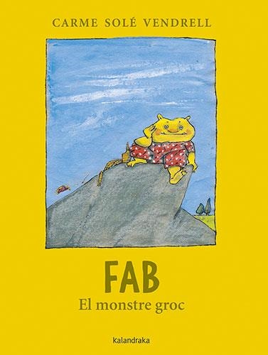 FAB, EL MONSTRE GROC | 9788418558542 | SOLÉ VENDRELL, CARME | Llibreria L'Altell - Llibreria Online de Banyoles | Comprar llibres en català i castellà online - Llibreria de Girona