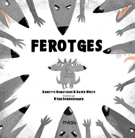 FEROTGES | 9788418749223 | DEMETRIOU, ANNETTE/WHITE, DAWN | Llibreria L'Altell - Llibreria Online de Banyoles | Comprar llibres en català i castellà online - Llibreria de Girona