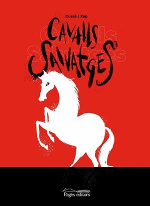 CAVALLS SALVATGES | 9788413032955 | CUSSÀ BALAGUER, JORDI/CAPDEVILA, JAUME | Llibreria Online de Banyoles | Comprar llibres en català i castellà online