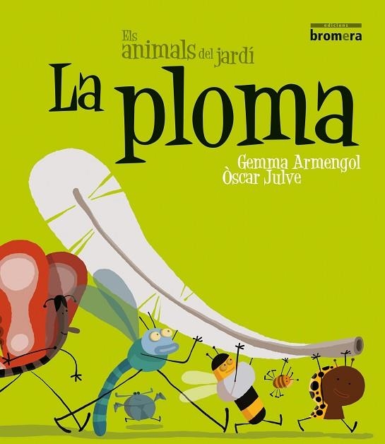 PLOMA, LA | 9788498245820 | GEMMA ARMENGOL, ÒSCAR JULVE | Llibreria L'Altell - Llibreria Online de Banyoles | Comprar llibres en català i castellà online - Llibreria de Girona
