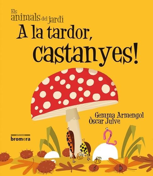 A LA TARDOR, CASTANYES! (VALENCIÀ) | 9788490261484 | ARMENGOL I MORELL, GEMMA | Llibreria L'Altell - Llibreria Online de Banyoles | Comprar llibres en català i castellà online - Llibreria de Girona