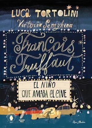 FRANÇOIS TRUFFAUT. EL NIÑO QUE AMABA EL CINE | 9788412405293 | TORTOLINI, LUCA | Llibreria Online de Banyoles | Comprar llibres en català i castellà online