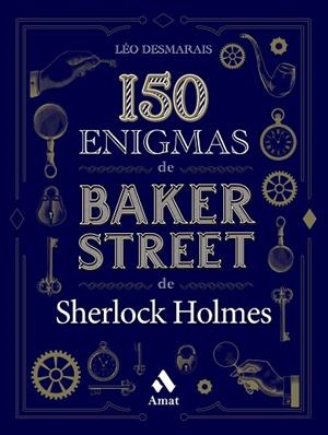 150 ENIGMAS DE BAKER STREET | 9788419341129 | DESMARAIS, LÉO | Llibreria Online de Banyoles | Comprar llibres en català i castellà online