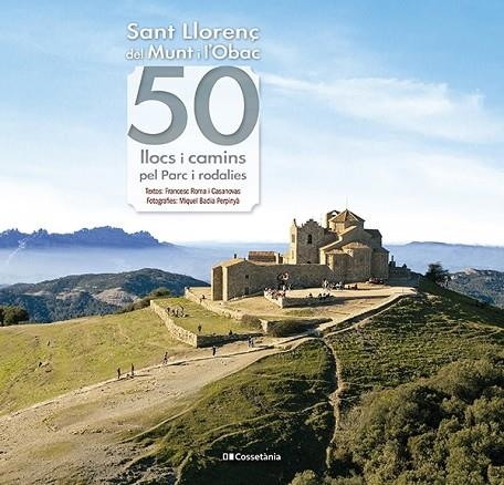 SANT LLORENÇ DEL MUNT I L'OBAC: 50 LLOCS I CAMINS PEL PARC I RODALIES | 9788413562063 | ROMA I CASANOVAS, FRANCESC | Llibreria L'Altell - Llibreria Online de Banyoles | Comprar llibres en català i castellà online - Llibreria de Girona
