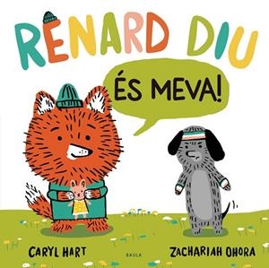 RENARD DIU ÉS MEVA! | 9788447948918 | HART, CARYL | Llibreria L'Altell - Llibreria Online de Banyoles | Comprar llibres en català i castellà online - Llibreria de Girona