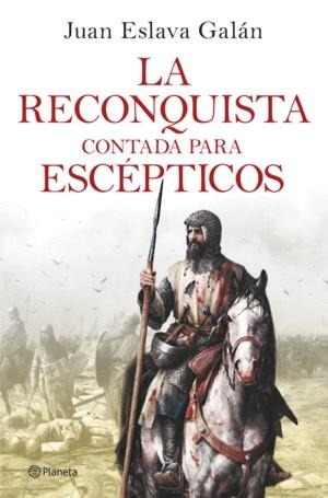 RECONQUISTA CONTADA PARA ESCÉPTICOS, LA | 9788408263425 | ESLAVA GALÁN, JUAN | Llibreria L'Altell - Llibreria Online de Banyoles | Comprar llibres en català i castellà online - Llibreria de Girona