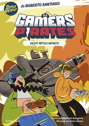 ELS GAMERS PIRATES 1. DESTÍ: MÍTICA INFINITE | 9788413893426 | SANTIAGO, ROBERTO/BURGALETA, ESTÍBALIZ | Llibreria L'Altell - Llibreria Online de Banyoles | Comprar llibres en català i castellà online - Llibreria de Girona