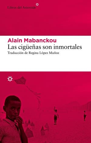 LAS CIGÜEÑAS SON INMORTALES | 9788419089274 | MABANCKOU, ALAIN | Llibreria Online de Banyoles | Comprar llibres en català i castellà online