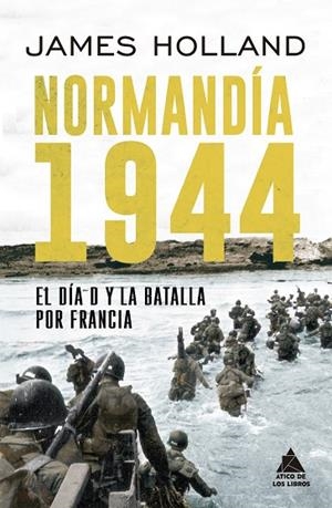 NORMANDÍA 1944 | 9788417743208 | HOLLAND, JAMES | Llibreria L'Altell - Llibreria Online de Banyoles | Comprar llibres en català i castellà online - Llibreria de Girona