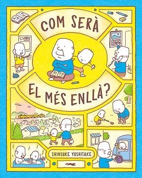 COM SERÀ EL MÉS ENLLÀ? | 9788412504897 | YOSHITAKE, SHINSUKE | Llibreria L'Altell - Llibreria Online de Banyoles | Comprar llibres en català i castellà online - Llibreria de Girona