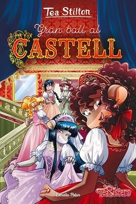 GRAN BALL AL CASTELL | 9788413893617 | STILTON, TEA | Llibreria L'Altell - Llibreria Online de Banyoles | Comprar llibres en català i castellà online - Llibreria de Girona