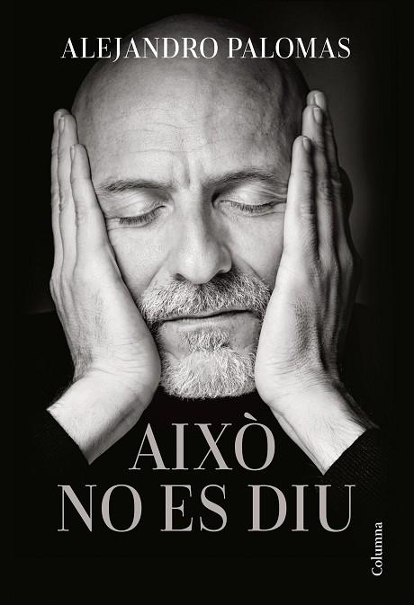 AIXÒ NO ES DIU | 9788466429689 | PALOMAS PUBILL, ALEJANDRO | Llibreria L'Altell - Llibreria Online de Banyoles | Comprar llibres en català i castellà online - Llibreria de Girona