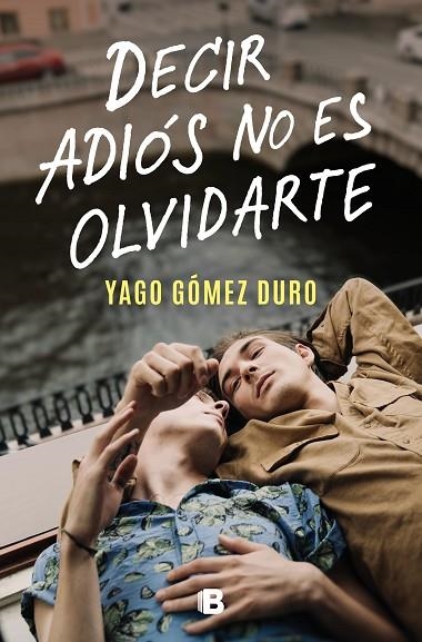 DECIR ADIÓS NO ES OLVIDARTE | 9788466673266 | GÓMEZ DURO, YAGO | Llibreria L'Altell - Llibreria Online de Banyoles | Comprar llibres en català i castellà online - Llibreria de Girona