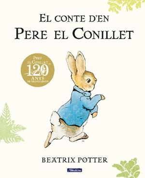 EL CONTE D'EN PERE EL CONILLET. 120 ANIVERSARI | 9788448861865 | POTTER, BEATRIX | Llibreria L'Altell - Llibreria Online de Banyoles | Comprar llibres en català i castellà online - Llibreria de Girona