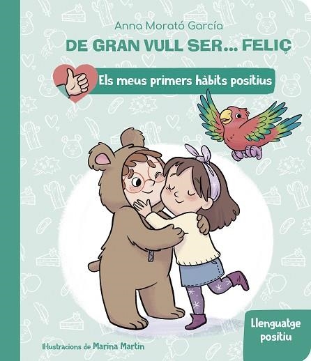 DE GRAN VULL SER... FELIÇ: LLENGUATGE POSITIU (ELS MEUS PRIMERS HÀBITS POSITIUS) | 9788448862435 | MORATÓ GARCÍA, ANNA | Llibreria L'Altell - Llibreria Online de Banyoles | Comprar llibres en català i castellà online - Llibreria de Girona