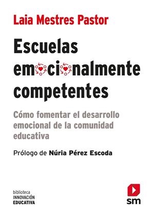 ESCUELAS EMOCIONALMENTE COMPETENTES | 9788411206969 | MESTRES PASTOR, LAIA | Llibreria L'Altell - Llibreria Online de Banyoles | Comprar llibres en català i castellà online - Llibreria de Girona