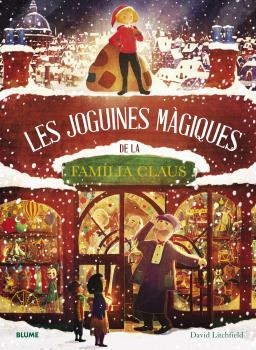 LES JOGUINES MÀGIQUES DE LA FAMILIA CLAUS | 9788419094773 | LITCHFIELD, DAVID | Llibreria L'Altell - Llibreria Online de Banyoles | Comprar llibres en català i castellà online - Llibreria de Girona
