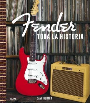 FENDER. TODA LA HISTORIA | 9788418725982 | HUNTER, DAVE | Llibreria L'Altell - Llibreria Online de Banyoles | Comprar llibres en català i castellà online - Llibreria de Girona