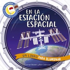 EN LA ESTACIÓN ESPACIAL. UN LIBRO PARA ILUMINAR | 9788467951721 | Llibreria Online de Banyoles | Comprar llibres en català i castellà online