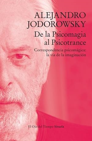 DE LA PSICOMAGIA AL PSICOTRANCE | 9788419419170 | JODOROWSKY, ALEJANDRO | Llibreria L'Altell - Llibreria Online de Banyoles | Comprar llibres en català i castellà online - Llibreria de Girona