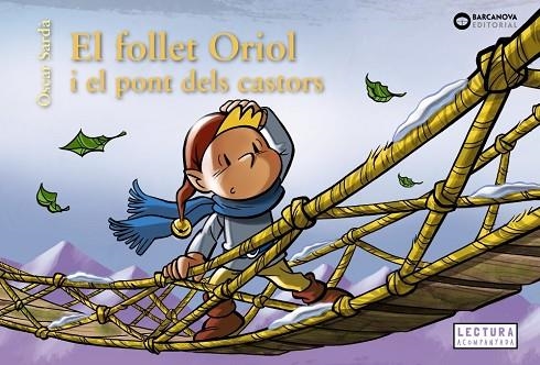 FOLLET ORIOL I EL PONT DELS CASTORS, EL | 9788448958107 | SARDÀ, ÒSCAR | Llibreria L'Altell - Llibreria Online de Banyoles | Comprar llibres en català i castellà online - Llibreria de Girona