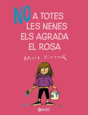 NO A TOTES LES NENES ELS AGRADA EL ROSA | 9788448955687 | PINTOR, DAVID | Llibreria Online de Banyoles | Comprar llibres en català i castellà online