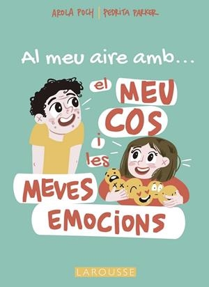 AL MEU AIRE AMB EL MEU COS I LES MEVES EMOCIONS | 9788419250698 | PARKER, PEDRITA/POCH, AROLA | Llibreria Online de Banyoles | Comprar llibres en català i castellà online