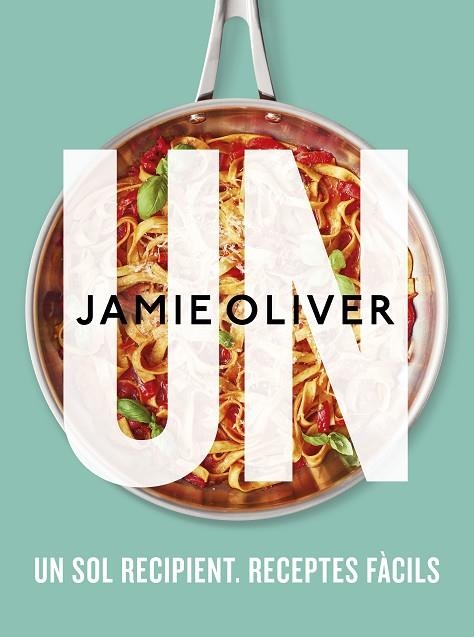 UN | 9788466429757 | OLIVER, JAMIE | Llibreria L'Altell - Llibreria Online de Banyoles | Comprar llibres en català i castellà online - Llibreria de Girona