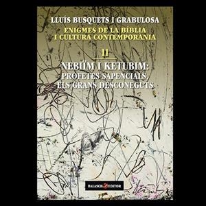 NEBIÏM I KETUBIM, PROFETES I SAPIENCIALS, ELS GRANS DESCONEGUTS | 9788412481914 | BUSQUETS I GRABULOSA, LLUÍS | Llibreria Online de Banyoles | Comprar llibres en català i castellà online