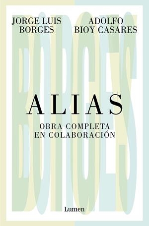 ALIAS. OBRA COMPLETA EN COLABORACIÓN | 9788426413536 | BORGES, JORGE LUIS/BIOY CASARES, ADOLFO | Llibreria Online de Banyoles | Comprar llibres en català i castellà online