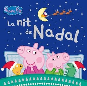 LA NIT DE NADAL (LA PORQUETA PEPA) | 9788448862091 | HASBRO/EONE | Llibreria L'Altell - Llibreria Online de Banyoles | Comprar llibres en català i castellà online - Llibreria de Girona