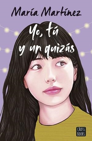 YO, TÚ Y UN QUIZÁS | 9788408260059 | MARTÍNEZ, MARÍA | Llibreria Online de Banyoles | Comprar llibres en català i castellà online