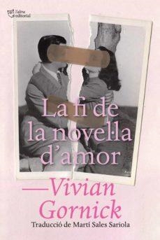 FI DE LA NOVEL·LA D'AMOR, LA | 9788412572421 | GORNICK, VIVIAN | Llibreria Online de Banyoles | Comprar llibres en català i castellà online