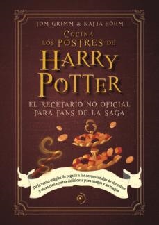 COCINA LOS POSTRES DE HARRY POTTER | 9788419004789 | BÖHM, KATJA ;GRIMM, TOM | Llibreria L'Altell - Llibreria Online de Banyoles | Comprar llibres en català i castellà online - Llibreria de Girona