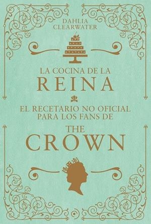 LA COCINA DE LA REINA. | 9788419004802 | CLEARWATER, DAHLIA | Llibreria L'Altell - Llibreria Online de Banyoles | Comprar llibres en català i castellà online - Llibreria de Girona