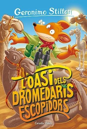 OASI DELS DROMEDARIS ESCOPIDORS, L | 9788413893624 | STILTON, GERONIMO | Llibreria L'Altell - Llibreria Online de Banyoles | Comprar llibres en català i castellà online - Llibreria de Girona