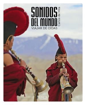 SONIDOS DEL MUNDO. VIAJAR DE OÍDAS | 9788491584438 | HITA MORENO, CARLOS DE | Llibreria L'Altell - Llibreria Online de Banyoles | Comprar llibres en català i castellà online - Llibreria de Girona