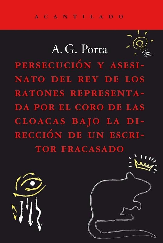 PERSECUCIÓN Y ASESINATO DEL REY DE LOS RATONES REPRESENTADA POR EL CORO DE LAS CLOACAS BAJO LA DIRECCIÓN DE UN ESCRITOR FRACASADO | 9788419036186 | GARCÍA PORTA, ANTONI | Llibreria L'Altell - Llibreria Online de Banyoles | Comprar llibres en català i castellà online - Llibreria de Girona