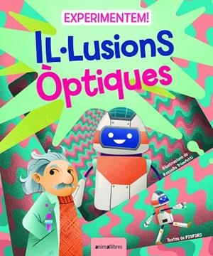 EXPERIMENTEM! IL·LUSIONS ÒPTIQUES | 9788418592867 | FOSFORO | Llibreria L'Altell - Llibreria Online de Banyoles | Comprar llibres en català i castellà online - Llibreria de Girona