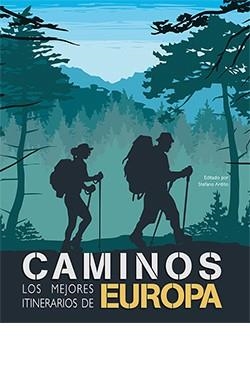 CAMINOS. LOS MEJORES ITINERARIOS DE EUROPA | 9788418350894 | ARDITO, STEFANO | Llibreria L'Altell - Llibreria Online de Banyoles | Comprar llibres en català i castellà online - Llibreria de Girona