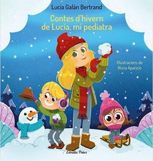 CONTES D'HIVERN DE LUCÍA, MI PEDIATRA | 9788413894171 | GALÁN BERTRAND, LUCÍA/APARICIO, NÚRIA | Llibreria L'Altell - Llibreria Online de Banyoles | Comprar llibres en català i castellà online - Llibreria de Girona