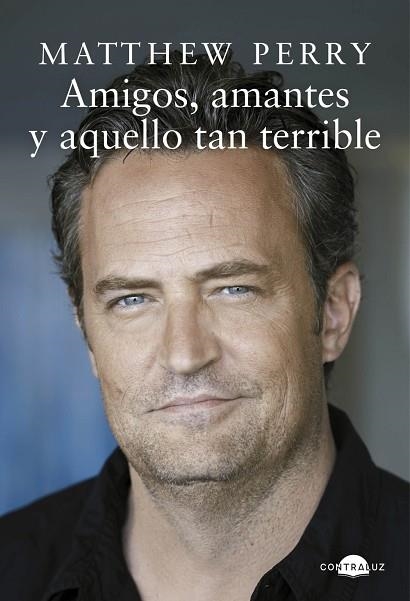 AMIGOS, AMANTES Y AQUELLO TAN TERRIBLE | 9788418945328 | PERRY, MATTHEW | Llibreria L'Altell - Llibreria Online de Banyoles | Comprar llibres en català i castellà online - Llibreria de Girona